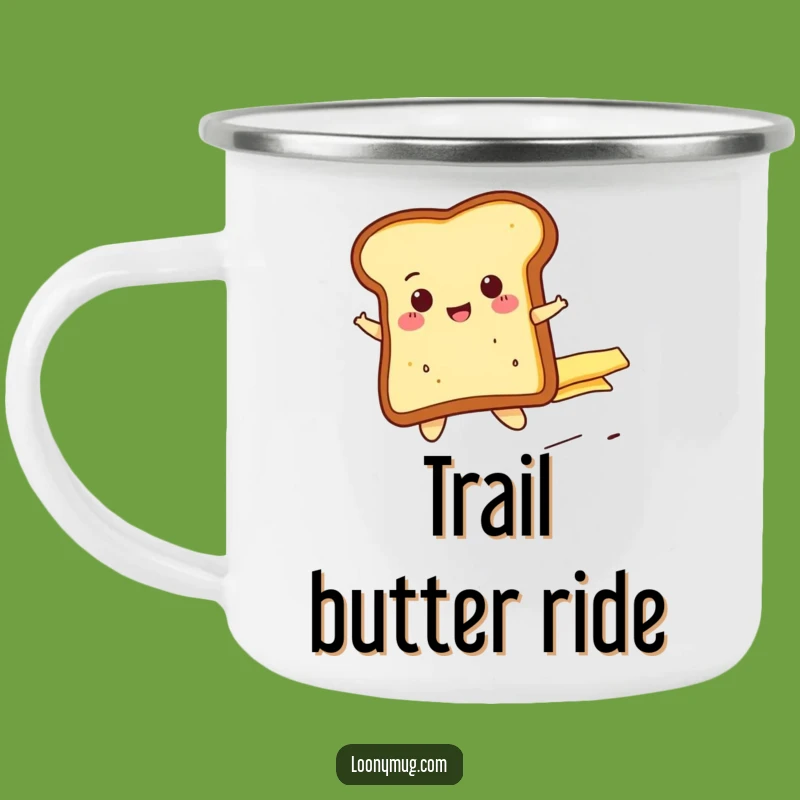 Funny Cheerful Toast Butter Ride Camping Mug - Hilarious Outdoor Breakfast!