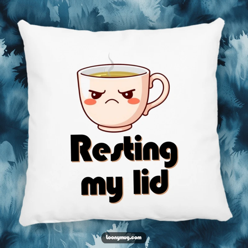 Funny pillow with a grumpy teacup refusing tea, offering sarcastic comfort and decor.