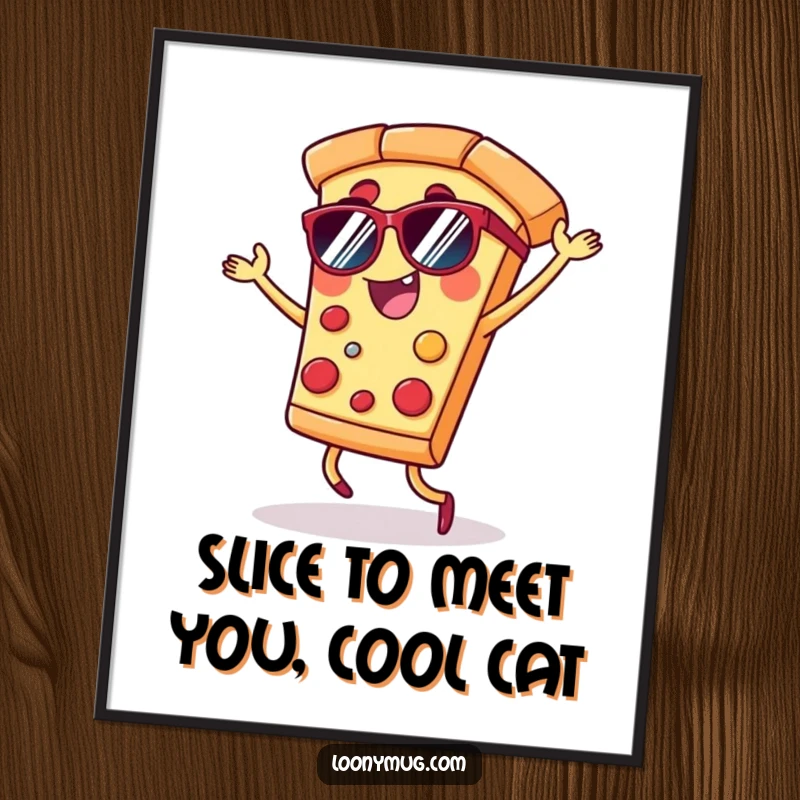 Funny free printable wall art: a slice of pizza wearing sunglasses, doing a funky silly dance, full of good vibes.