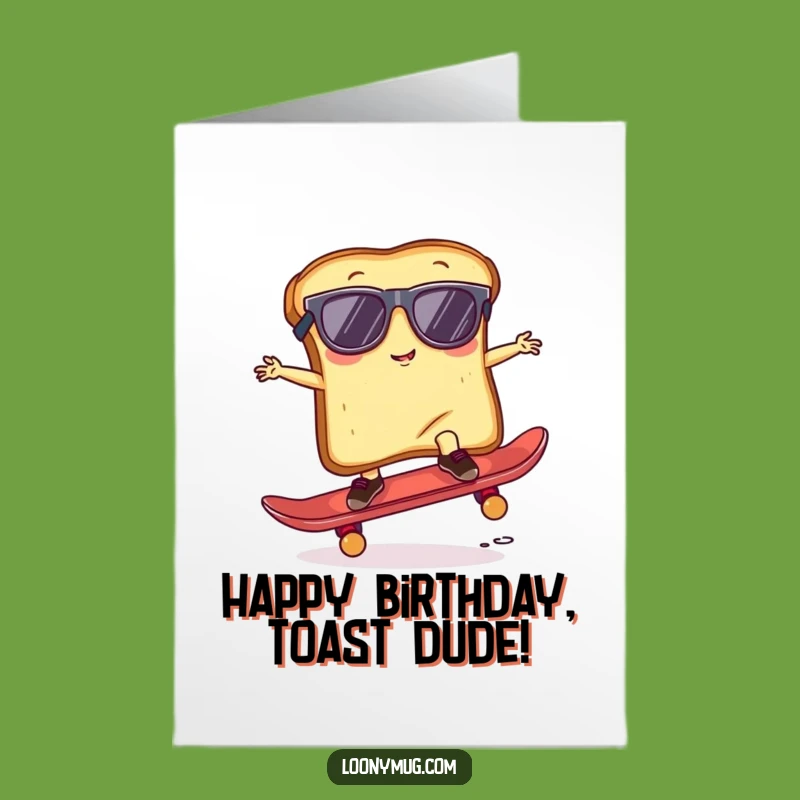 Free Printable Birthday Card: Toast Skater Funny Downloadable Gift