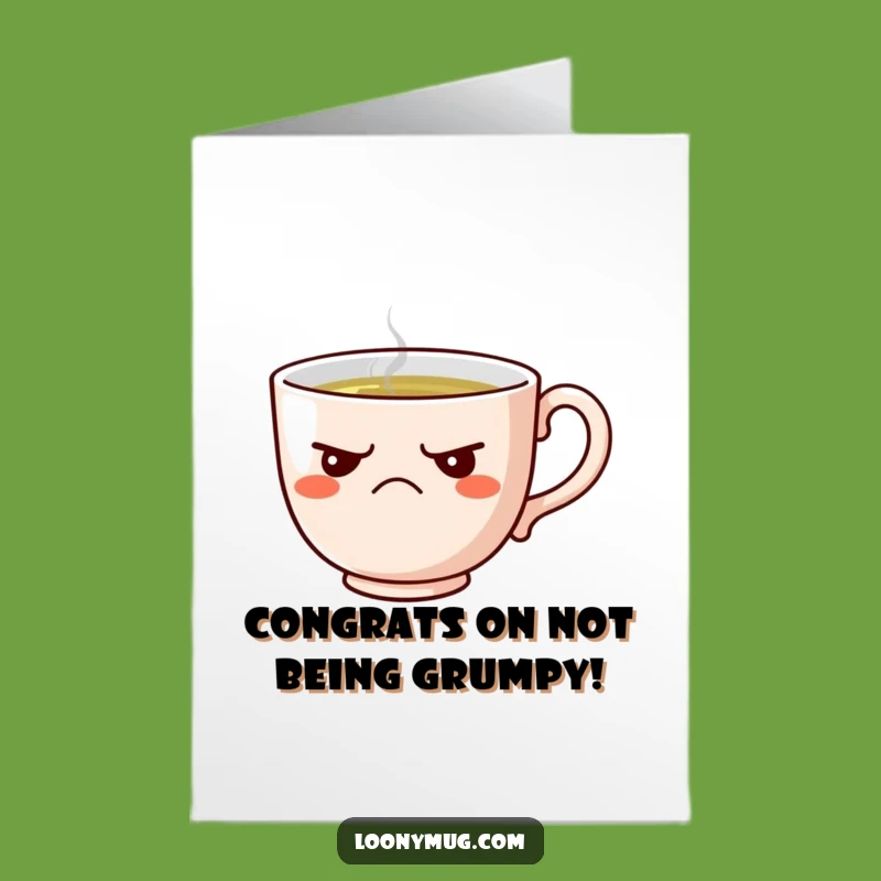 Free Printable Congrats Card: Grumpy Teacup, Funny Refusal Greeting, Quirky Downloadable Gift